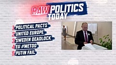 Raw Politics: pre-election alliance-making, Sweden vote analysis and sexual harassment in parliament