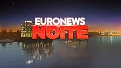 Euronews Noite - 07.01.2019