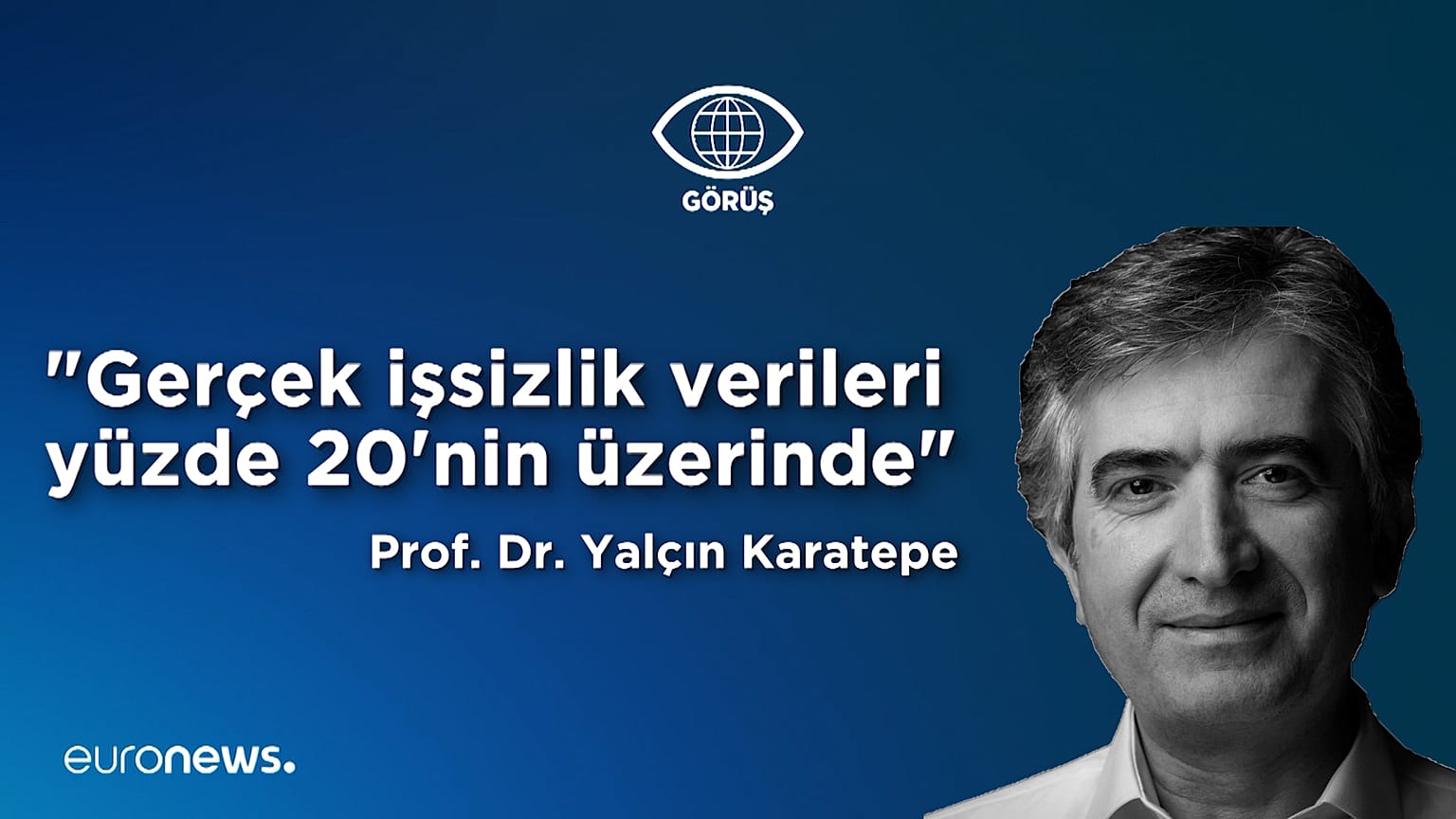 Video | Prof. Dr. Yalçın Karatepe işsizlik verilerini yorumladı: Gerçek rakam yüzde 20'nin üzerinde