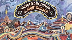 Derya Yıldırım & Grup Şimşek'in ilk albümü çıktı: 'Saykodelik' müzik topluluğu yaz boyu turnede 