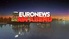 Euronews am Abend