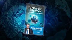 "Géopolitique du Covid-19" de Pascal Boniface, Editions Eyrolles 