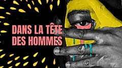 "Dans la tête des hommes", notre série de podcasts 
