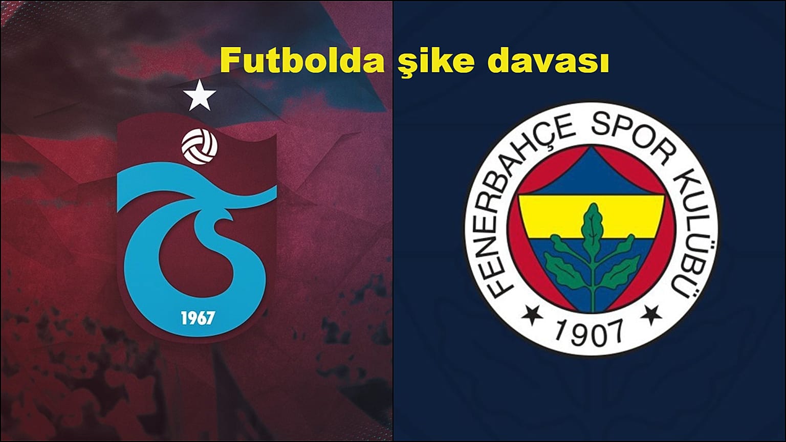 Trabzonspor - Fenerbahçe