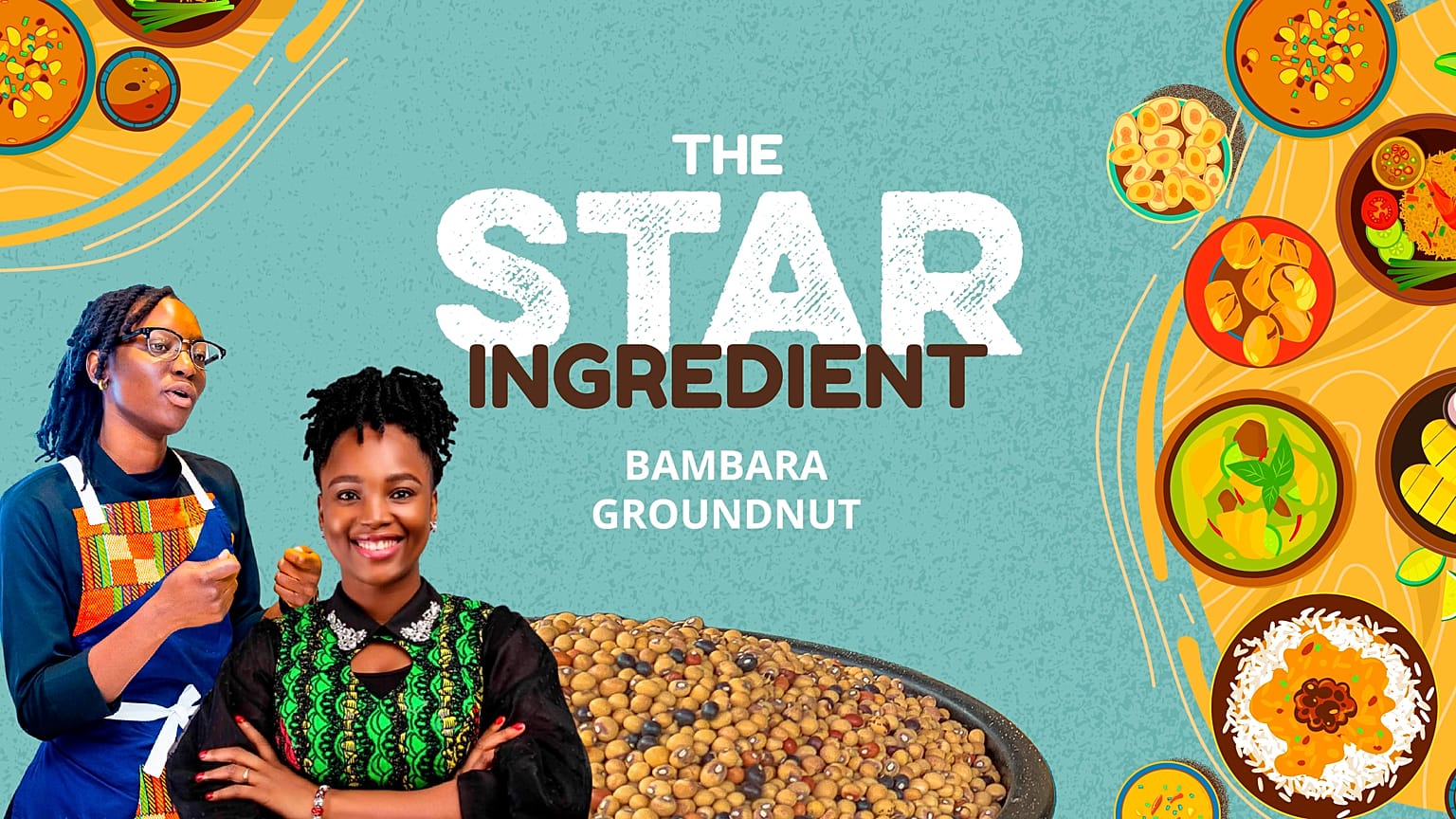 The Star Ingredient. Episode 2. Bambara Groundnut.