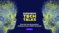 Euronews Tech Talks explores how new technologies and policies impact Europeans' lives. 