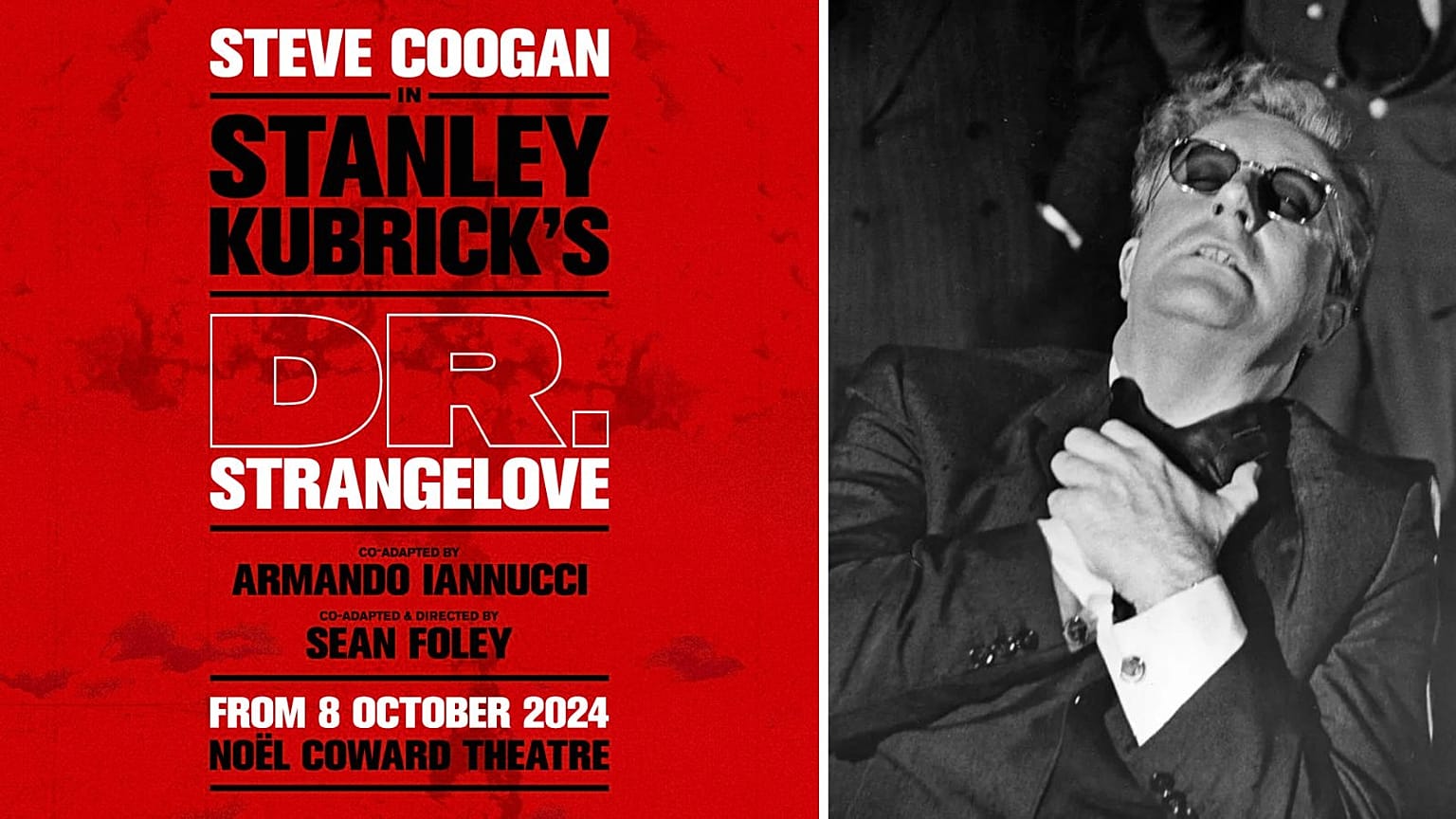 Dr. Strangelove comes to the West End next year