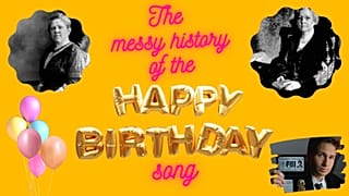 Exploring the history of the Happy Birthday song... 