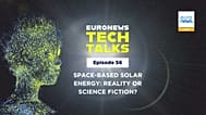 Solar energy in space: Reality or science fiction?  |Euronews Tech Talks