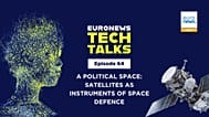 A political space: Satellites as instruments of space defence |Euronews Tech Talks