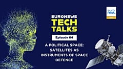 A political space: Satellites as instruments of space defence |Euronews Tech Talks