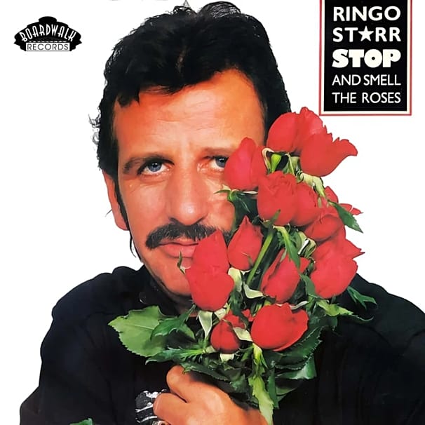 Ringo Starr – Stop And Smell The Roses