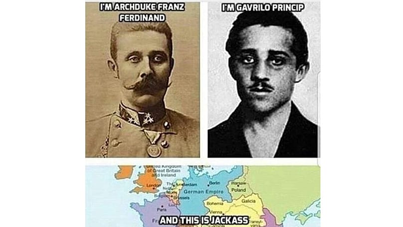 Hola, soy el archiduque Francisco Fernando. Hola, soy Gavrilo Príncip, y esto es Jackass