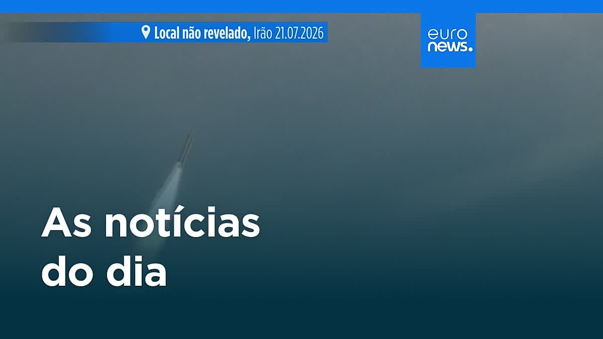 Notícias do dia | 21 de julho 2026 - Noite