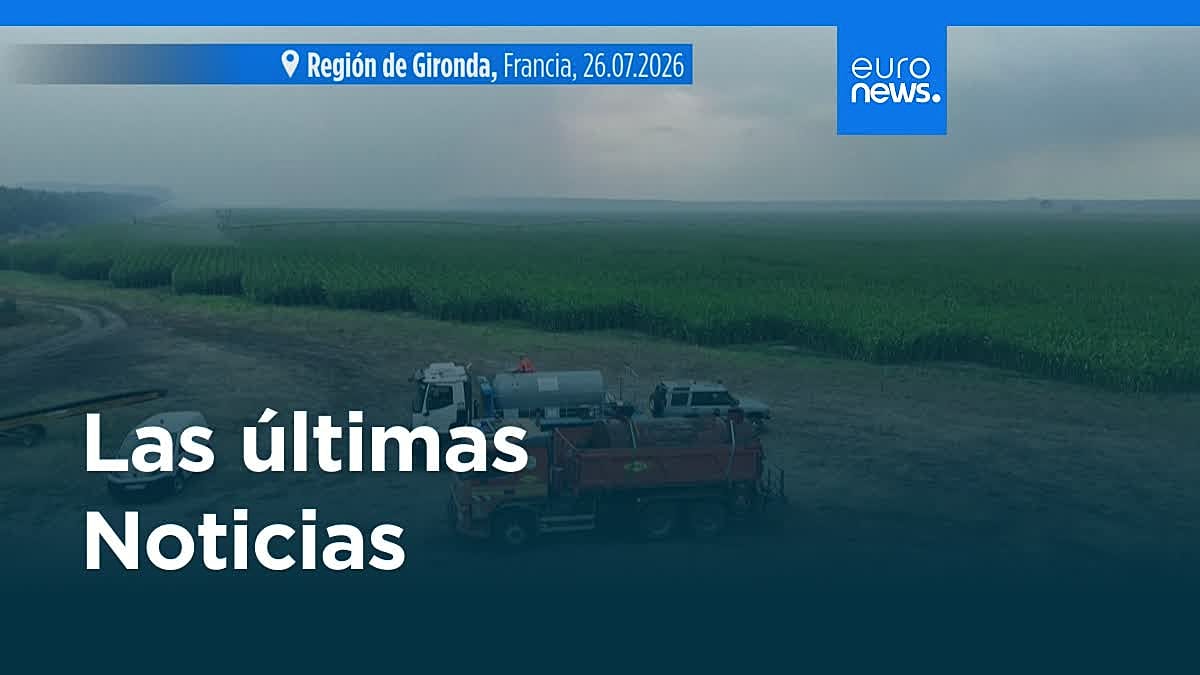Resumen informativo: principales sucesos de Europa y el mundo este 27 de julio