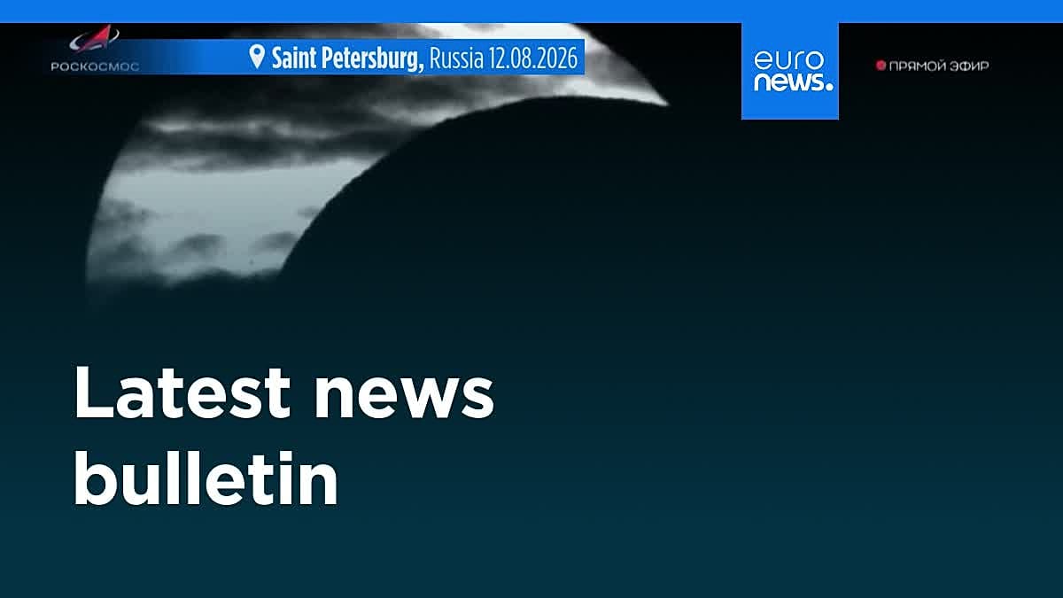Video. Latest news bulletin | August 13th, 2026 - Morning