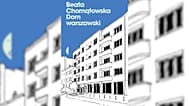 "Dom warszawski" Beaty Chomątowskiej